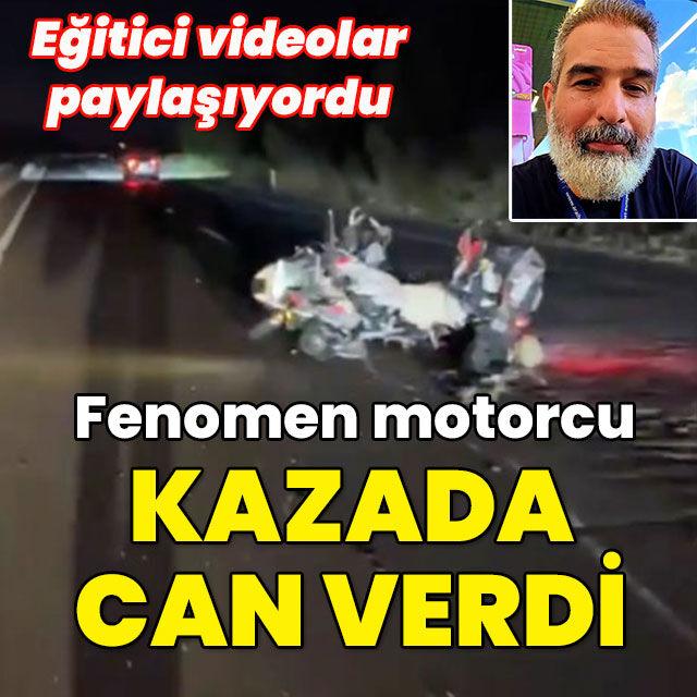 Fenomen motorcu kazada hayatını kaybetti