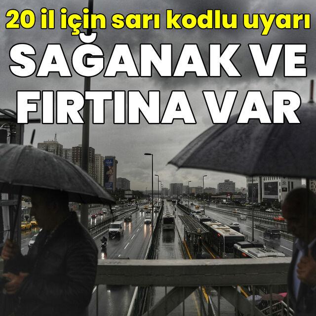 20 il için sarı kod! Sağanak yağmur ve fırtına bekleniyor