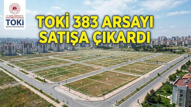 TOKİ 383 arsa satışında son gün!