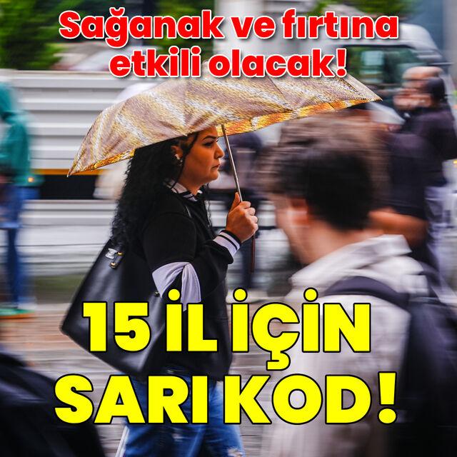 15 il için sarı kod! Sağanak ve fırtına var