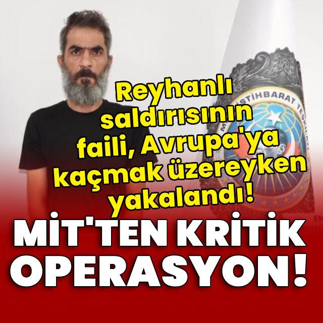 Reyhanlı saldırısının faili yakalandı
