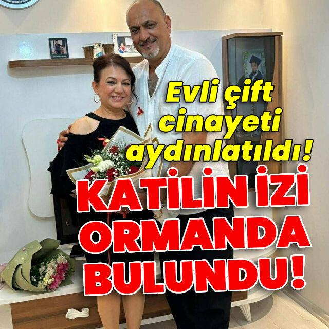 Evli çift cinayeti aydınlatıldı! Katilin izi ormanda bulundu!