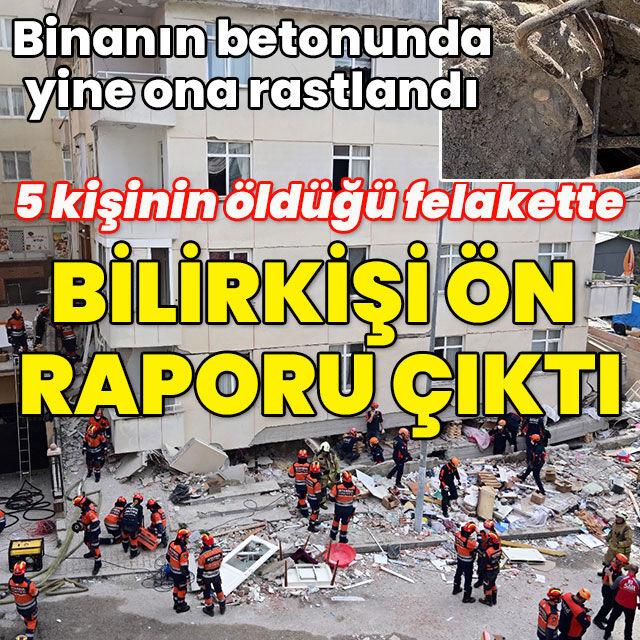 5 kişinin öldüğü bina faciasında ön rapor çıktı
