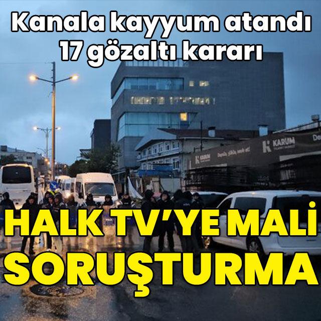 Halk TV'de arama, kayyum atandı: 17 gözaltı