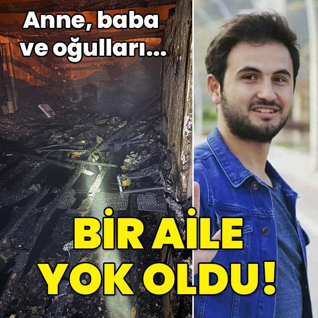 Çok büyük acı... Yangında bir aile yok oldu