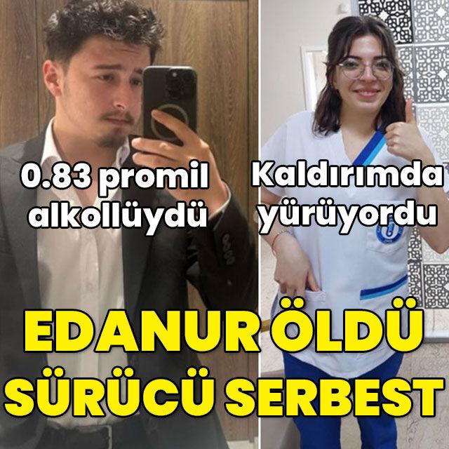 Edanur, 23 yaşında öldü! Sürücü 0.83 promil alkollüydü! Tahliye edildi