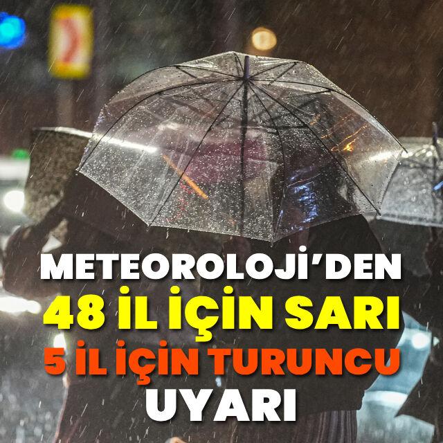 Meteorolojiden 48 il için sarı, 5 il için turuncu uyarı