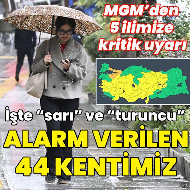 İşte "sarı" ve "turuncu" alarm verilen 44 kentimiz
