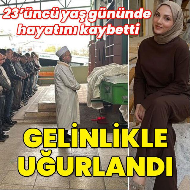 23'üncü yaş gününde hayata gelinlikle veda