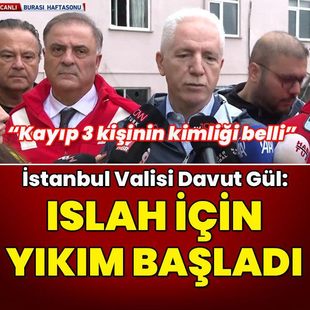 İstanbul Valisi Gül: Kayıp 3 kişinin kimlikleri belli