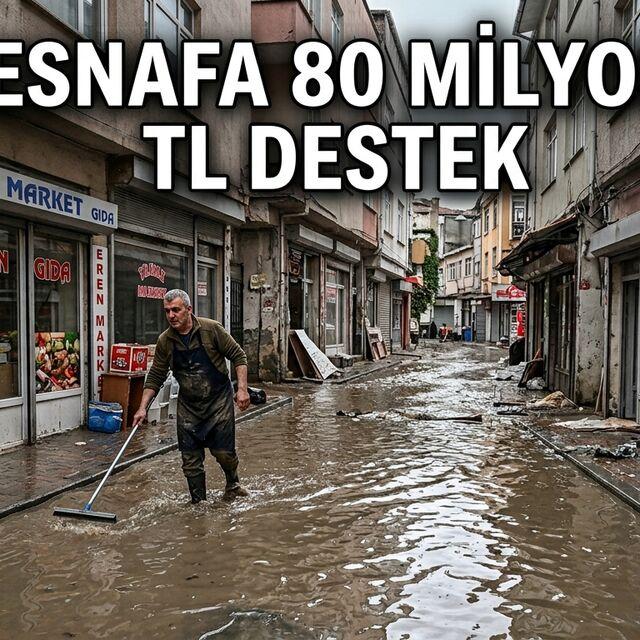Sel mağduru esnafa 80 milyon destek!