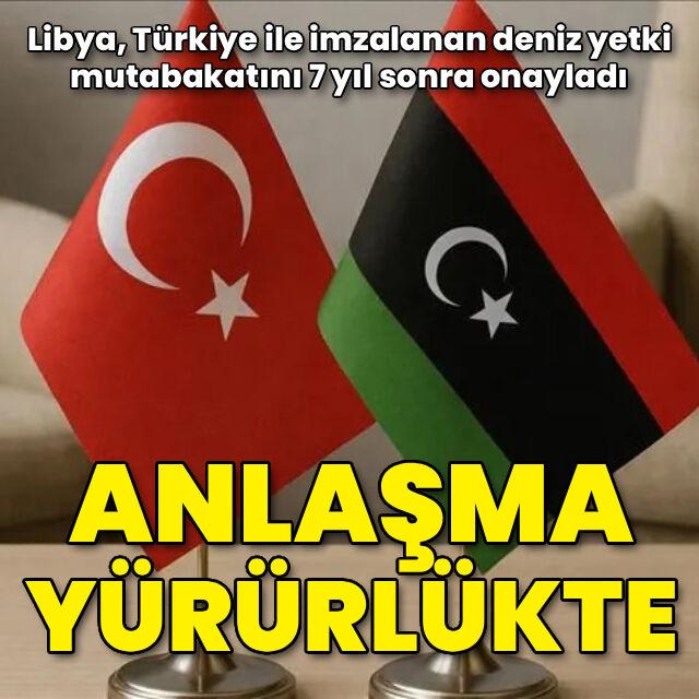 Libya, Türkiye ile imzalanan anlaşmayı onayladı