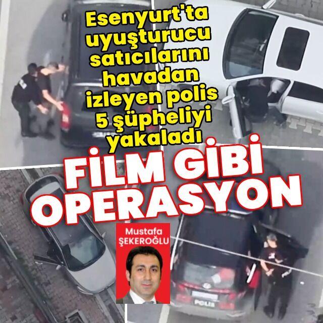 Film gibi narkotik operasyonu