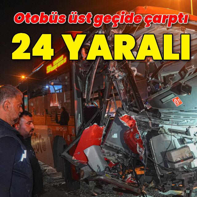 24 yaralı! Otobüs üst geçide çarptı