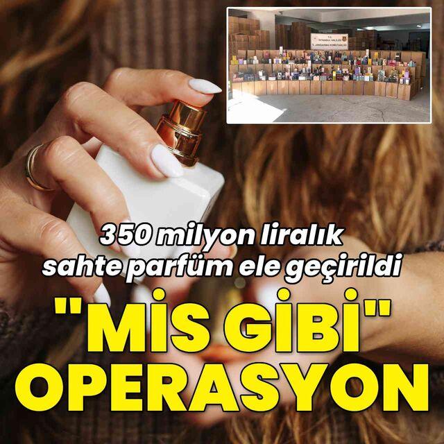350 milyon TL'lik sahte parfüm operasyonu