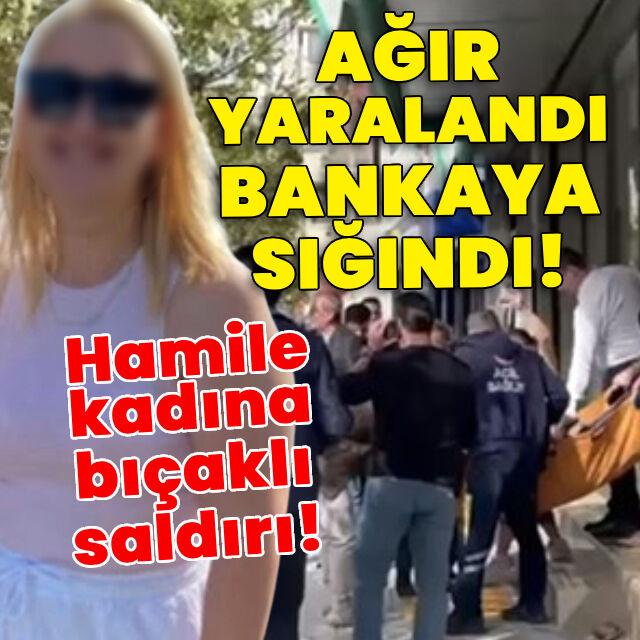 Hamile kadına bıçaklı saldırı!