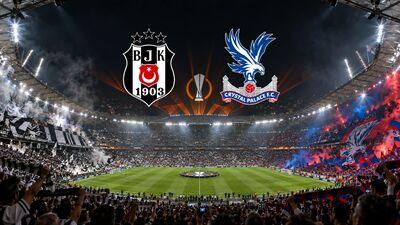 Beşiktaş - Crystal Palace maçı saat kaçta?