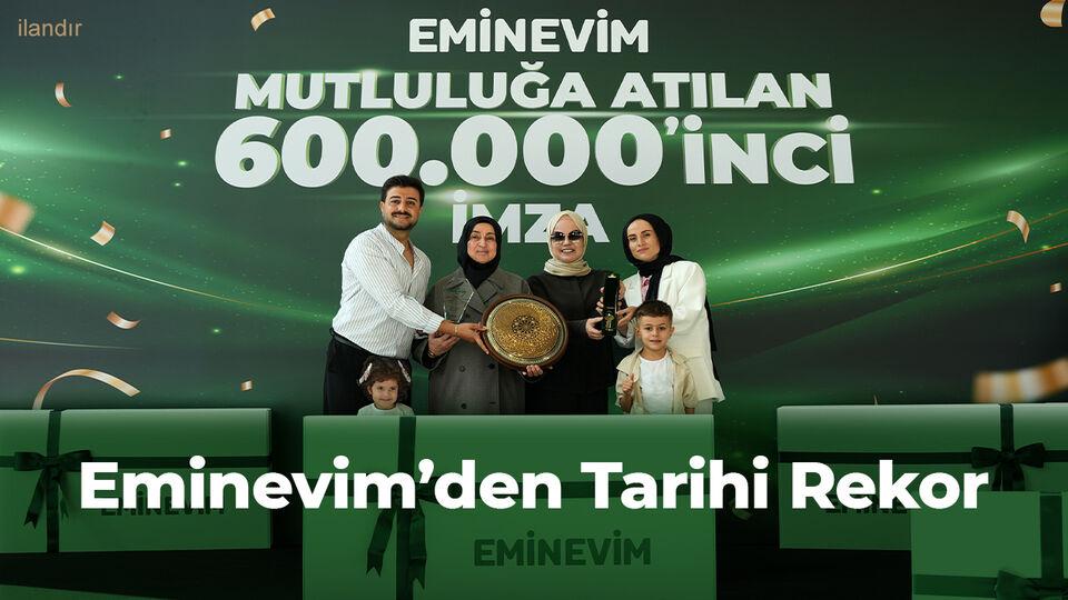 Eminevim'den 600 bininci teslimatla tarihi rekor