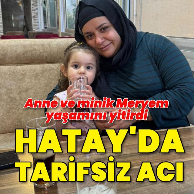 Anne ve minik Meryem yaşamını yitirdi