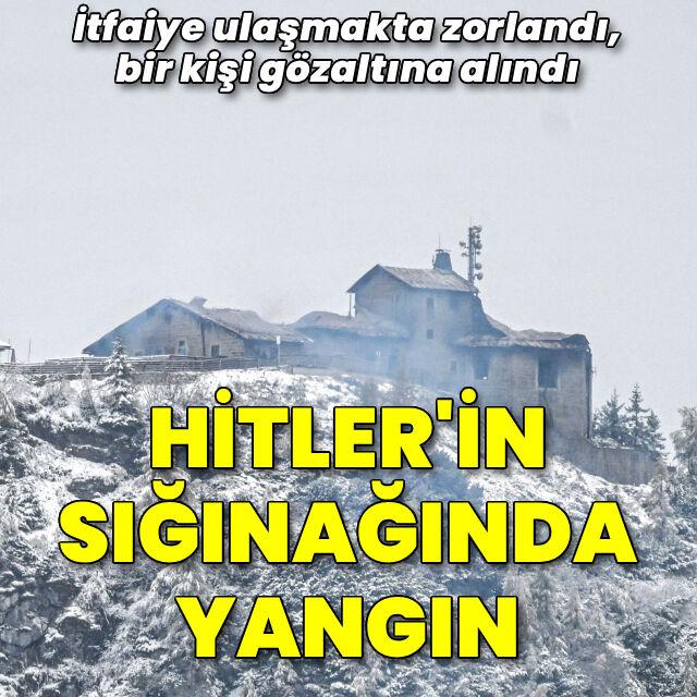Hitler'in Bavyera'daki sığınağında yangın