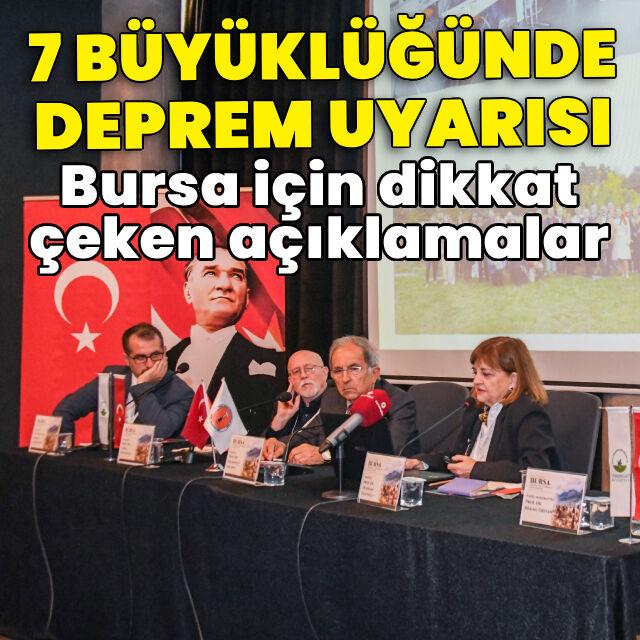 Bursa için 7 büyüklüğünde deprem uyarısı