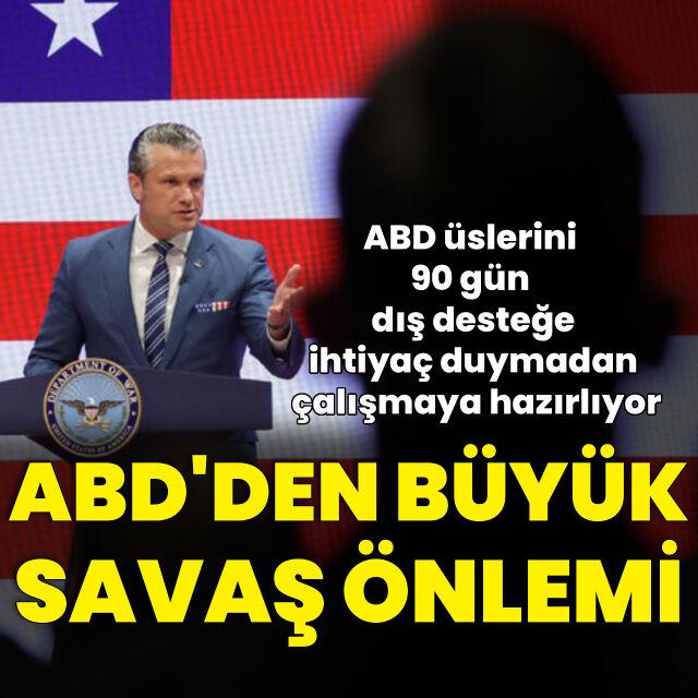 Pentagon'dan büyük savaş hazırlığı