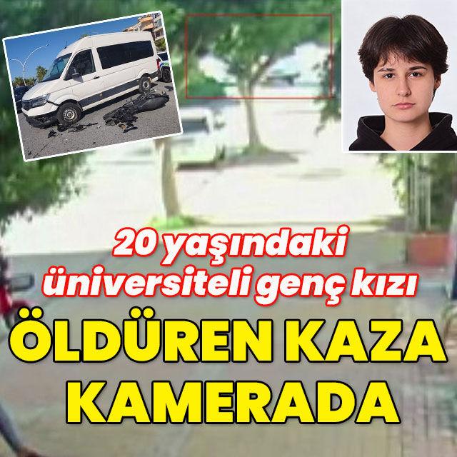 20 yaşındaki üniversiteli genç kız ölüme böyle gitti