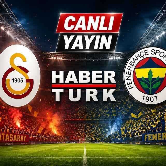 Galatasaray-Fenerbahçe maçı canlı izle