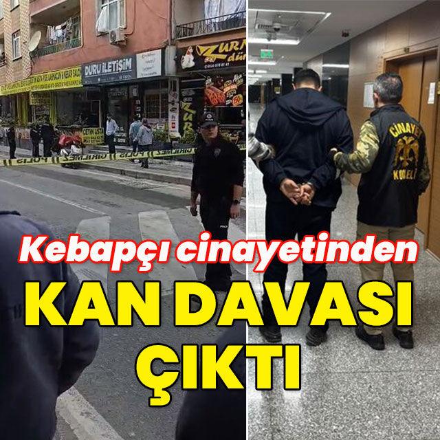Kebapçı cinayetinden kan davası çıktı