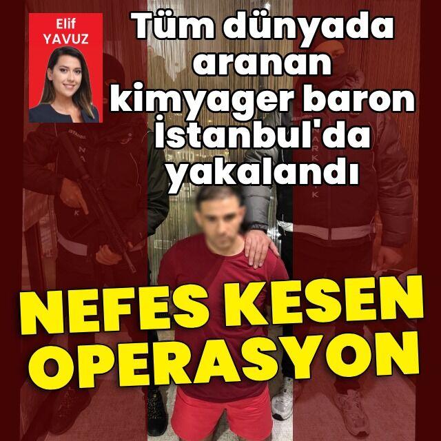 Kimyager baron İstanbul'da yakalandı!
