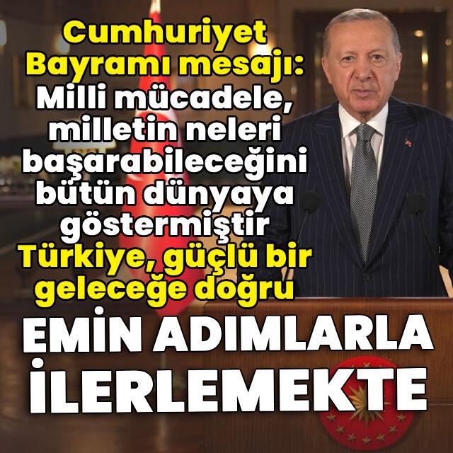 Cumhurbaşkanı Erdoğan'dan Cumhuriyet Bayramı mesajı