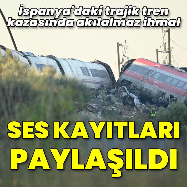 İspanya tren kazasında ses kayıtları ortaya çıktı