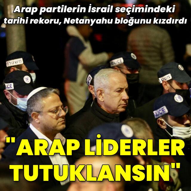 Netanyahu bloğu: Arap parti liderleri tutuklansın