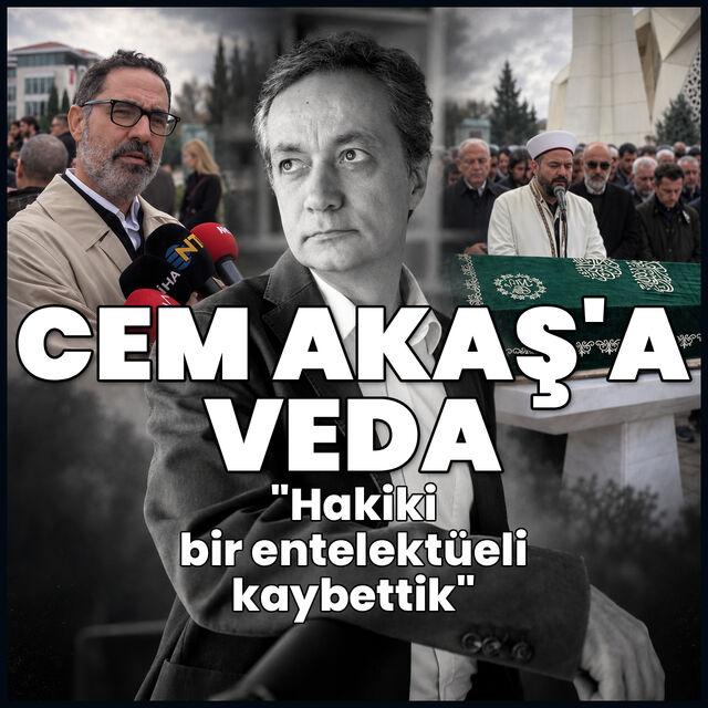 Cem Akaş son yolculuğuna uğurlandı