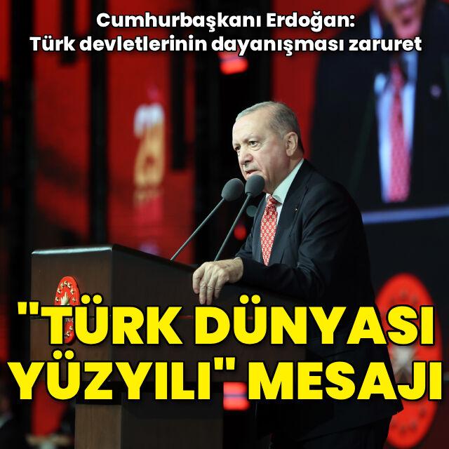 Cumhurbaşkanı Erdoğan'dan "Türk Dünyası Yüzyılı" mesajı