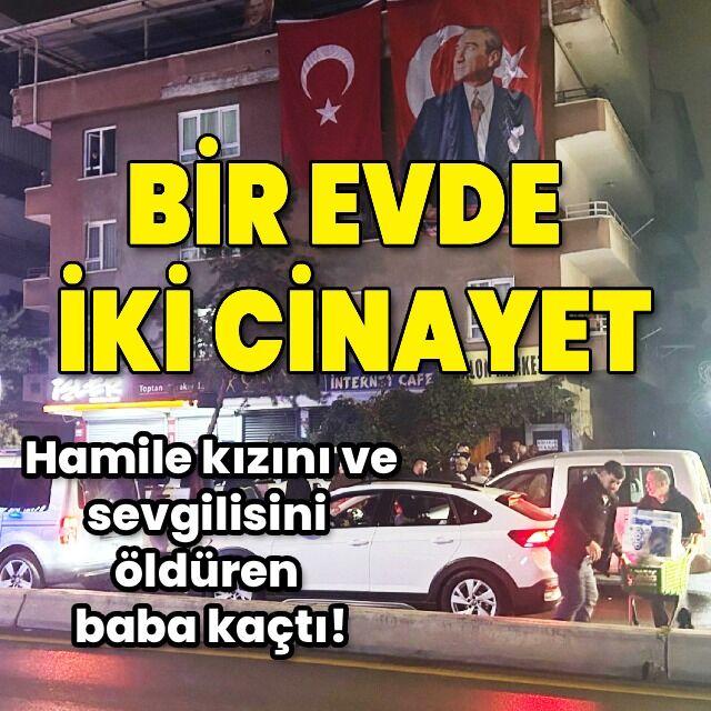 Hamile kızını öldürüp kaçtı
