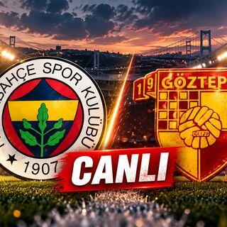 Fenerbahçe, Göztepe'yi ağırlıyor!
