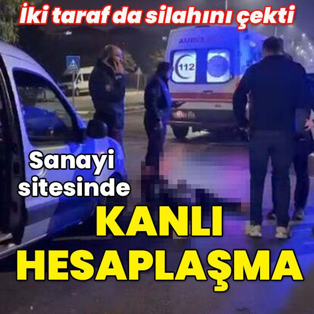 Sanayi sitesinde kanlı hesaplaşma