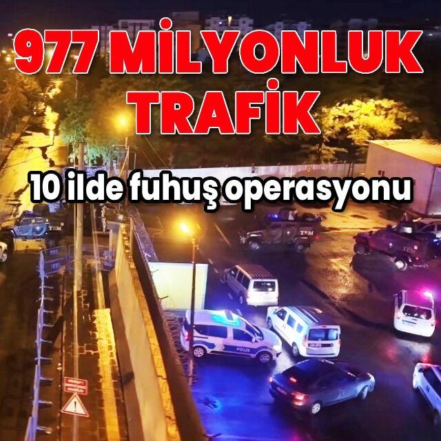 Fuhuş ağında 977 milyonluk trafik
