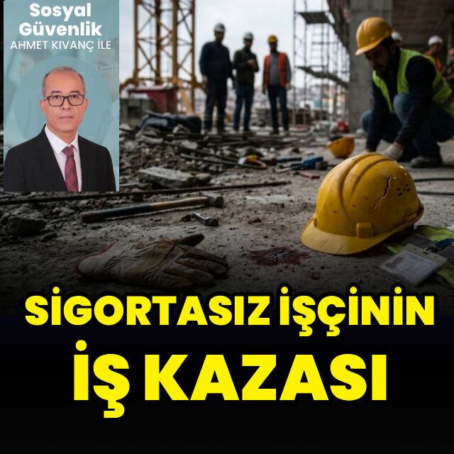 Sigortasız işçinin iş kazası