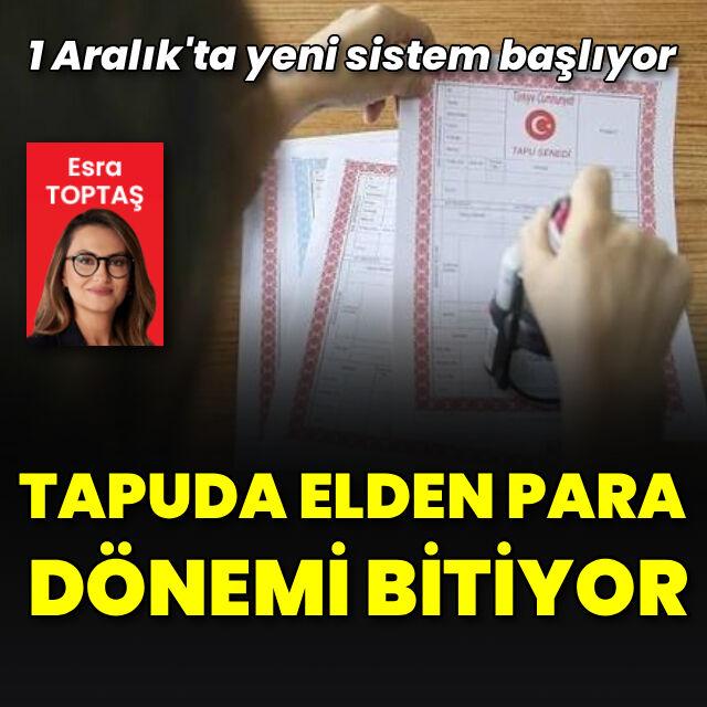 Tapuda elden para dönemi bitiyor