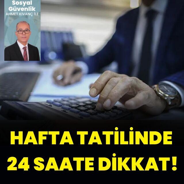 Hafta tatilinde 24 saate dikkat!