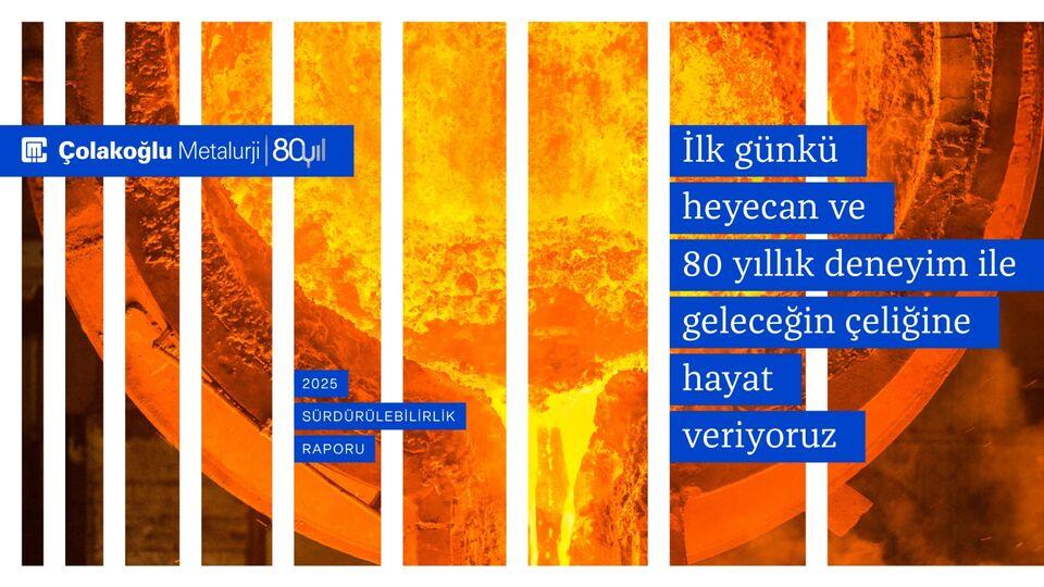Çolakoğlu Metalurji 2025 Sürdürülebilirlik Raporu'nu yayımladı