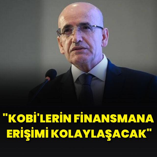 "KOBİ'lerin finansmana erişimi kolaylaşacak"