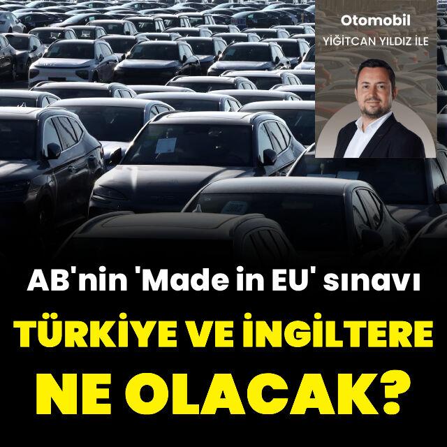Avrupa'nın "Made in EU" sınavı: İngiltere ve Türkiye