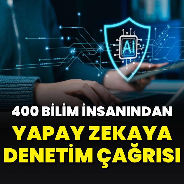 400 bilim insanından yapay zekaya denetim çağrısı