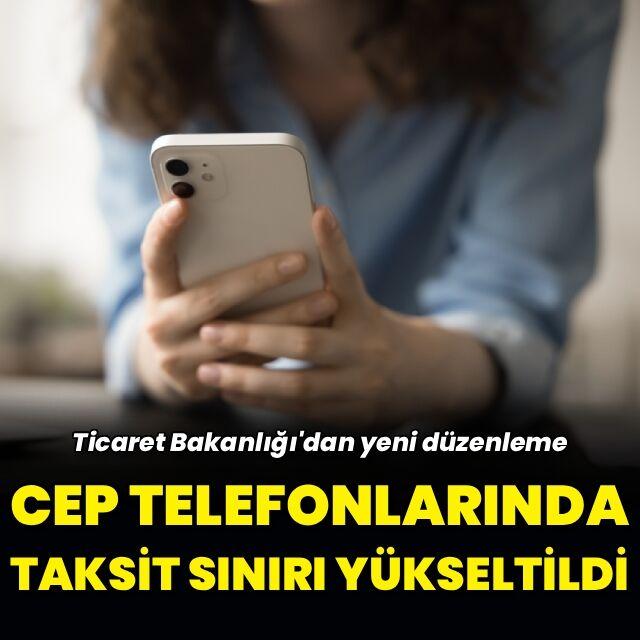 Cep telefonlarında taksit sınırı yükseltildi
