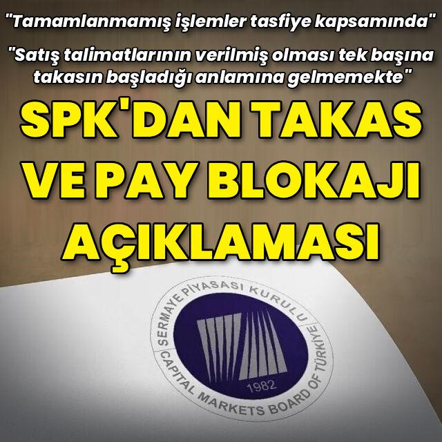SPK'dan takas ve pay blokajı açıklaması