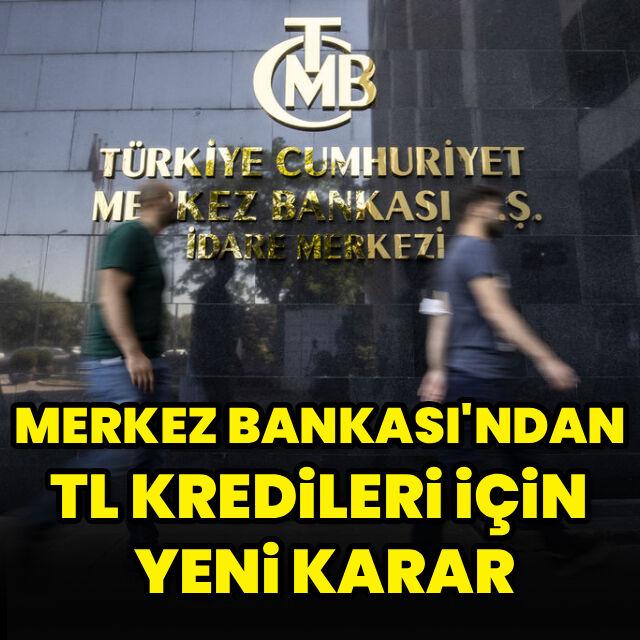 Merkez Bankası'ndan TL kredileri için yeni karar