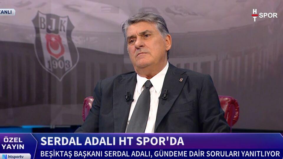 Beşiktaş Başkanı Adalı'dan HT Spor'a flaş açıklamalar!
